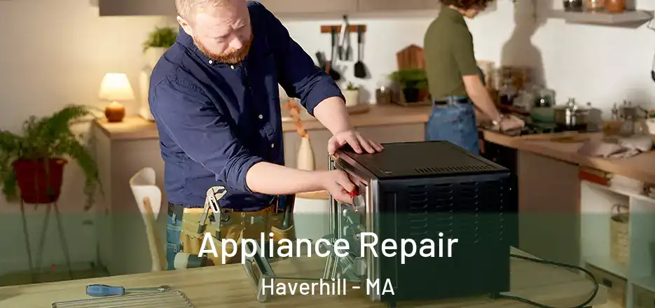  Appliance Repair Haverhill - MA