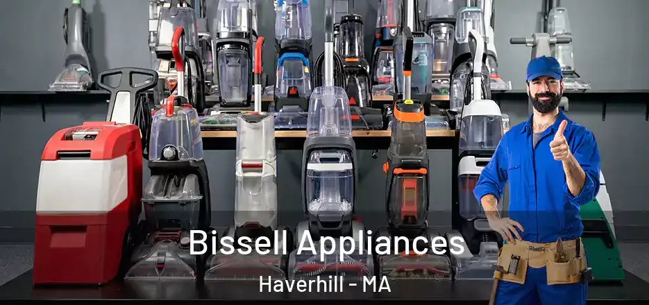  Bissell Appliances Haverhill - MA