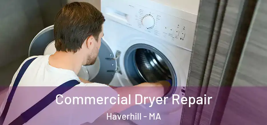  Commercial Dryer Repair Haverhill - MA