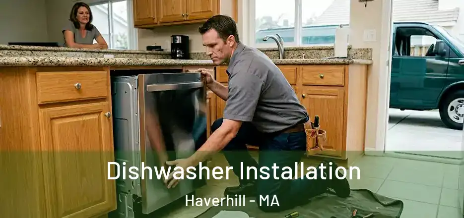 Dishwasher Installation Haverhill - MA