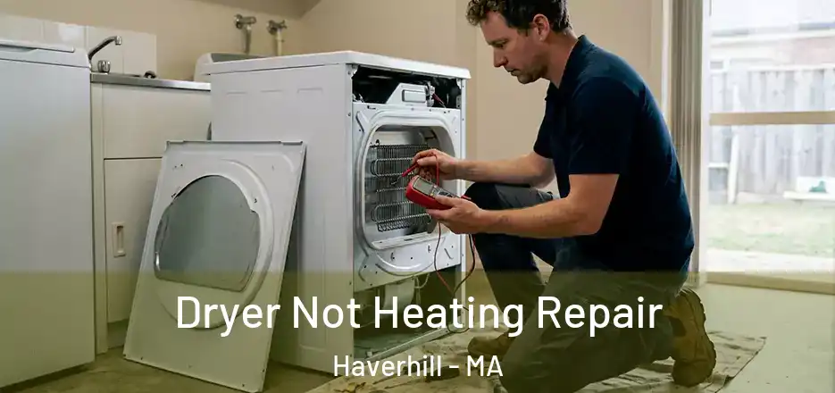  Dryer Not Heating Repair Haverhill - MA