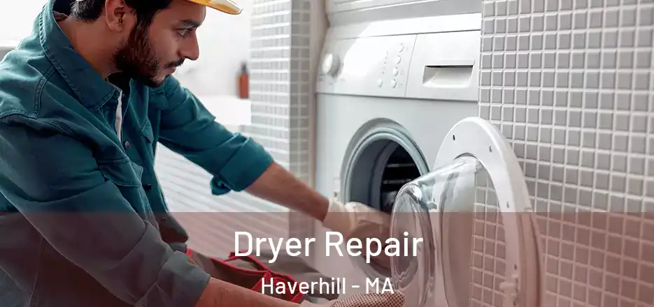 Dryer Repair Haverhill - MA
