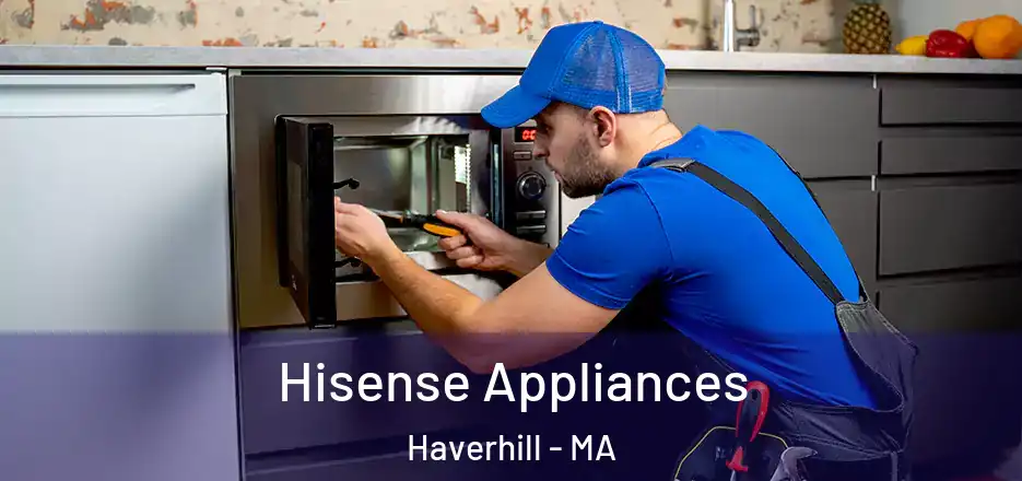  Hisense Appliances Haverhill - MA