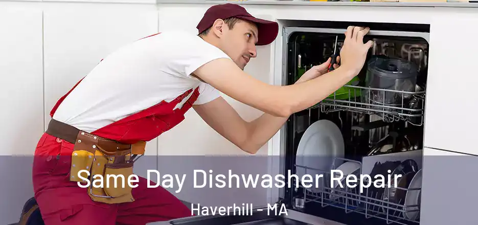  Same Day Dishwasher Repair Haverhill - MA