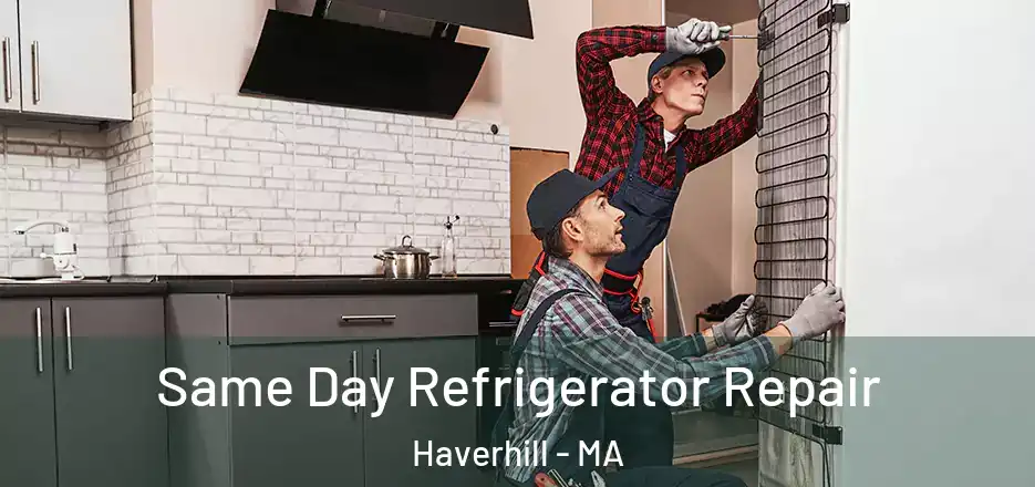  Same Day Refrigerator Repair Haverhill - MA