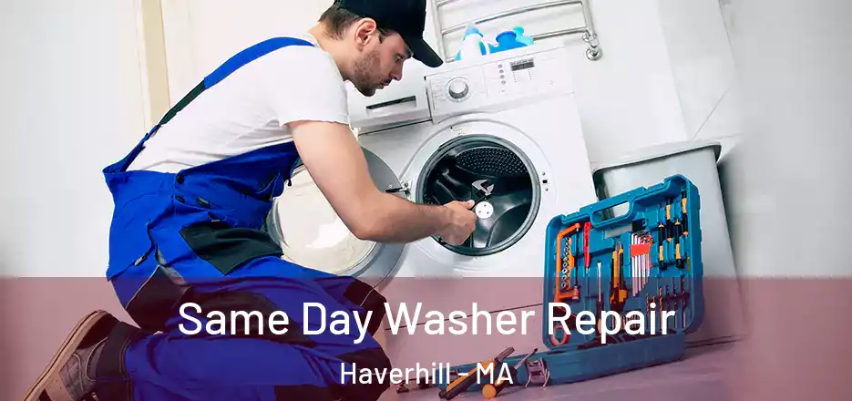  Same Day Washer Repair Haverhill - MA