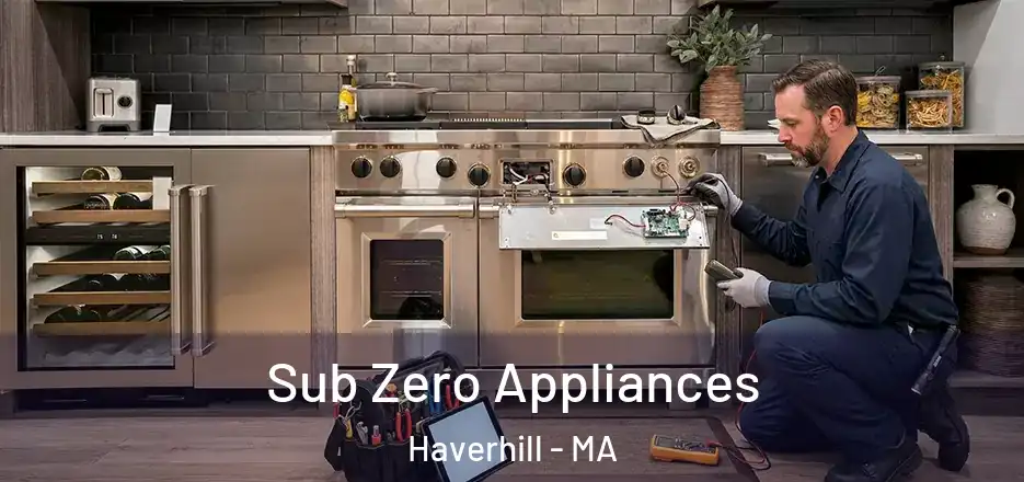  Sub Zero Appliances Haverhill - MA