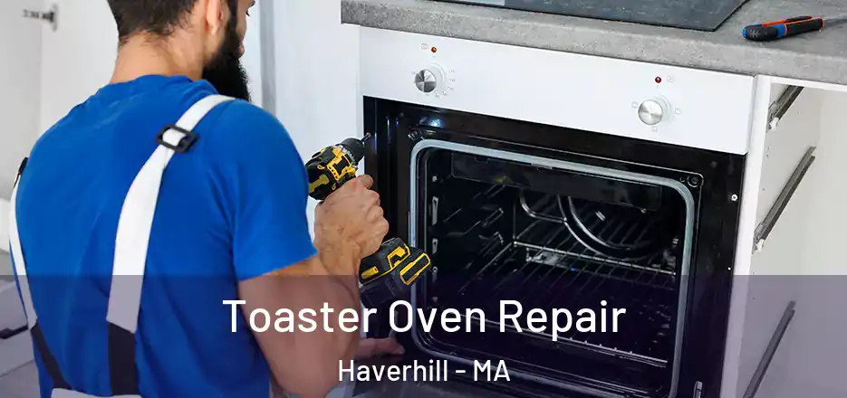 Toaster Oven Repair Haverhill - MA