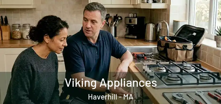  Viking Appliances Haverhill - MA