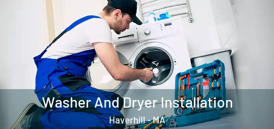 Washer And Dryer Installation Haverhill - MA