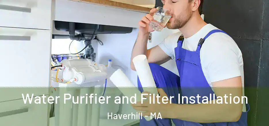  Water Purifier and Filter Installation Haverhill - MA